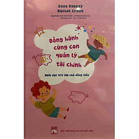 [Download Sách] Đồng Hành Cùng Con Quản Lý Tài Chính - Nuôi Dạy Trẻ Làm Chủ Đồng Tiền