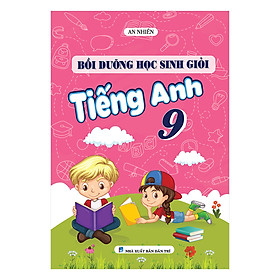 Bồi Dưỡng Học Sinh Giỏi Tiếng Anh Lớp 9