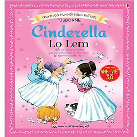Truyện Cổ Tích Nổi Tiếng Thế Giới – Cinderella – Lọ Lem (Song ngữ Anh-Việt)