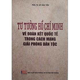 Tư tưởng Hồ Chí Minh về đoàn kết quốc tế trong cách mạng giải phóng dân tộc