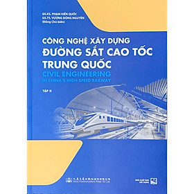 Sách -Công Nghệ Xây Dựng Đường Sắt Cao Tốc Trung Quốc - tập 2 - NXB Xây Dựng (XD-MK)