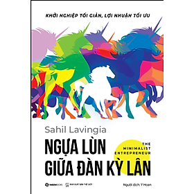 NGỰA LÙN GIỮA ĐÀN KỲ LÂN_ Sahil Lavingia_Ý Hoan dịch_ Zenbooks_NXB Thế Giới