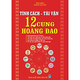 Tính Cách - Tài Vận 12 Cung Hoàng Đạo