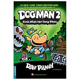 Sách Dog Man 2 - Sinh Nhật Lộn Tùng Phèo (Bìa Mềm)