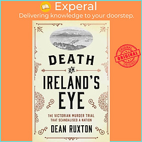 Sách -  on Ireland's Eye - The Victorian Murder Trial that Scandalised a Nat by Dean Ruxton (UK edition, paperback)