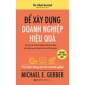 Hình ảnh Để Xây Dựng Doanh Nghiệp Hiệu Quả (Tái Bản 2019)