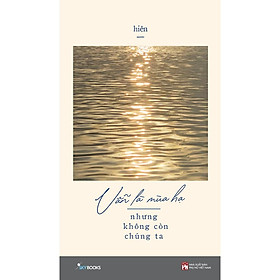 Sách - Vẫn Là Mùa Hạ Nhưng Không Còn Chúng Ta (tặng kèm bookmark)