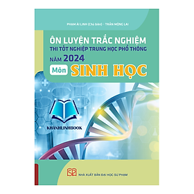 Hình ảnh Sách - Ôn Luyện Trắc Nghiệm Thi Tốt Nghiệp Trung Học Phổ Thông Năm 2024 Môn Sinh Học