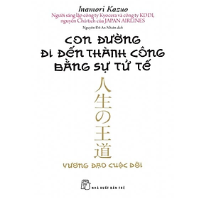 Con Đường Đi Đến Thành Công Bằng Sự Tử Tế