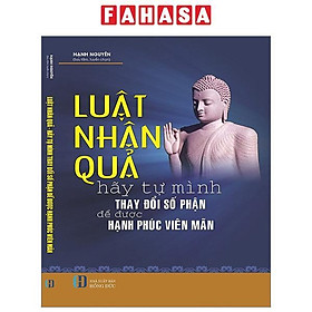 Luật Nhân Quả - Hãy Tự Mình Thay Đổi Số Phận Để Được Hạnh Phúc Viên Mãn