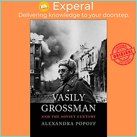 Sách - Vasily Grossman and the Soviet Century by Alexandra Popoff (UK edition, paperback)