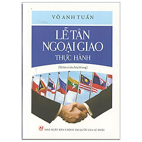 Lễ Tân Ngoại Giao Thực Hành (Tái Bản Có Sửa Chữa, Bổ Sung)