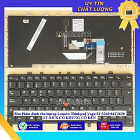 Bàn Phím dùng cho laptop Lenovo Thinkpad Yoga S1 S240 04Y2620 ST-83US CÓ KHUNG CÓ ĐÈN - Hàng Nhập Khẩu New Seal