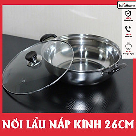 Nồi Lẩu Inox Nắp Kính Dùng Được Cho Mọi Loại Bếp Size 26cm, 28cm