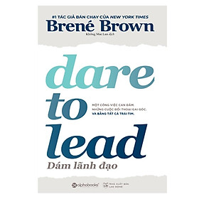 Sách Dám Lãnh Đạo Dare to lead - Alphabooks - BẢN QUYỀN