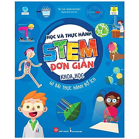 Học Và Thực Hành Stem Đơn Giản - Khoa Học - 60 Bài Thực Hành Bổ Ích