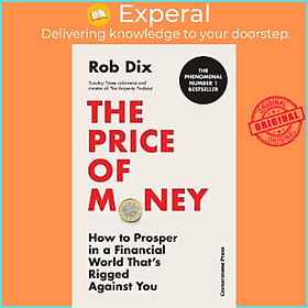 Hình ảnh Sách - The Price of Money : How to Prosper in a Financial World That's Rigged Against by Rob Dix (UK edition, hardcover)