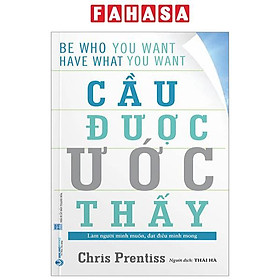 Cầu Được Ước Thấy - Be Who You Want, Have What You Want