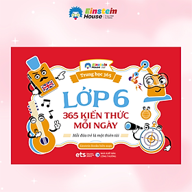 Lớp 6 - 365 kiến thức mỗi ngày - Mỗi Đứa Trẻ Là Một Thiên Tài