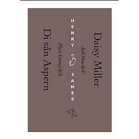DAISY MILLER & DI SẢN ASPERN - Henry James - Anh Hoa & Phan Lương dịch - FORMApubli - NXB Phụ nữ Việt Nam