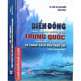 Hình ảnh sách Biển Đông Trong Tầm Nhìn Chiến Lược Của Trung Quốc 10 Năm Nhìn Lại ( 2012 -2022 ) Từ Chính Sách Đến Thực Thi 