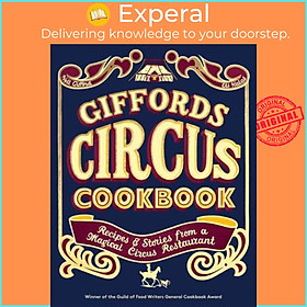 Hình ảnh Sách - Giffords Circus Cookbook Recipes and Stories from  by Nell Gifford (author),Ols Halas (author),David Loftus (photographer (expression)),Giffords Circus (associated with work) (UK edition, Hardback)