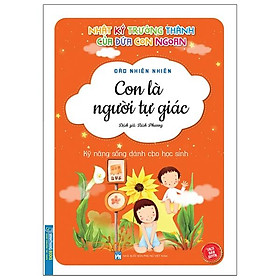 [Download Sách] Nhật Ký Trưởng Thành Cúa Đứa Con Ngoan - Con Là Người Tự Giác