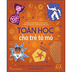 Toán Học Cho Trẻ Tò Mò: Số Học, Hình Học, Khoa Học Máy Tính Và Hơn Thế Nữa!