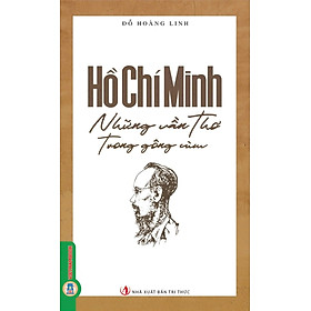 Hồ Chí Minh - Những Vần Thơ Trong Gông Cùm