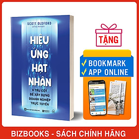 Hiệu Ứng Hạt Nhân - 6 Trụ Cột Để Xây Dựng Doanh Nghiệp Trực Tuyến