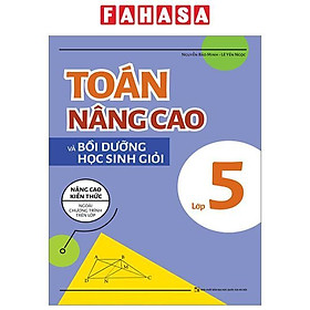 Toán Nâng Cao Và Bồi Dưỡng Học Sinh Giỏi Lớp 5