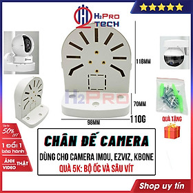Mua Chân Đế Camera Imou  Đế Camera Ezviz  Kbone Hợp Cam Xoay 360 Độ  Dễ Sử Dụng  Lắp Đặt (Tặng Bộ Ốc Và Sâu 5K)- H2Pro Tech