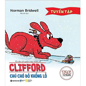 10 Câu Chuyện Hay Nhất Về Clifford - Chú Chó Đỏ Khổng Lồ