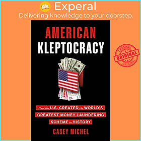 Sách - American Kleptocracy - How the U.S. Created the World's Greatest Money La by Casey Michel (UK edition, hardcover)