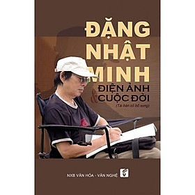 ĐẶNG NHẬT MINH Điện Ảnh Cuộc Đời