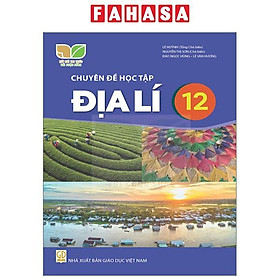 Sách Giáo Khoa Chuyên Đề Học Tập Địa Lí 12 (Kết Nối) (Chuẩn)