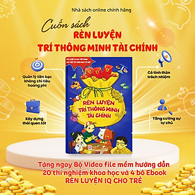 SÁCH RÈN TRÍ THÔNG MINH TÀI CHÍNH CHO TRẺ ( 5+)