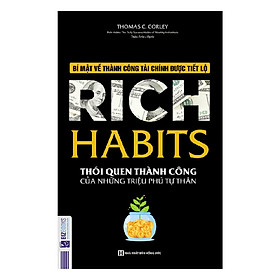 Rich Habits - Thói Quen Thành Công Của Những Triệu Phú Tự Thân (Tặng kèm Booksmark)