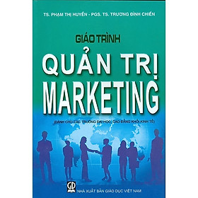 Giáo trình quản trị Marketing (Dành cho các trường đại học, cao đẳng khối kinh tế)