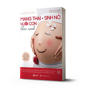 [Download Sách] Mang Thai Sinh Nở Và Nuôi Con Khỏe Mạnh_ sách _ Bizbooks_ Sách hay mỗi ngày 