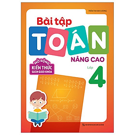 Bài Tập Toán Nâng Cao Lớp 4 - Mở Rộng Kiến Thức Sách Giáo Khoa