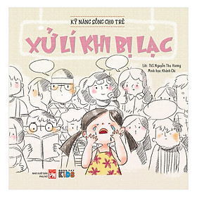 Kỹ Năng Sống Cho Trẻ - Xử Lí Khi Bị Lạc