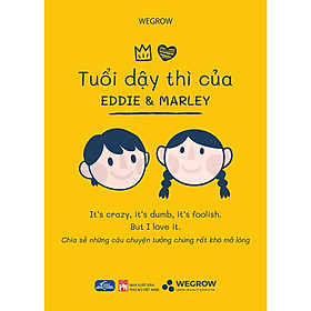 [Download Sách] Tuổi Dậy Thì Của Eddie Và Marley - Chia Sẻ Những Câu Chuyện Tưởng Chừng Rất Khó Mở Lòng