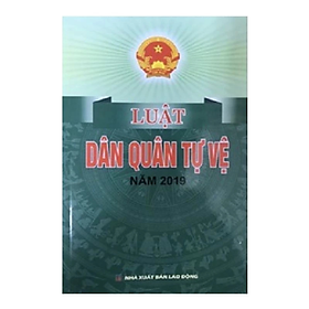 Luật dân quân tự vệ - Quốc Hội - NXB Lao động - Dân Hiền