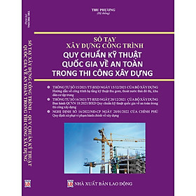 Hình ảnh sách SỔ TAY XÂY DỰNG CÔNG TRÌNH  QUY CHUẨN KỸ THUẬT QUỐC GIA VỀ AN TOÀN TRONG THI CÔNG XÂY DỰNG