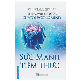 [Download Sách] Sức Mạnh Tiềm Thức