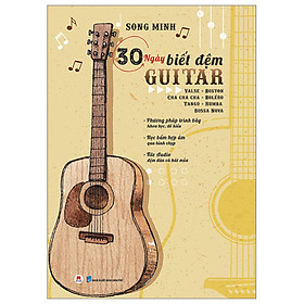  Sách Hay Về Học Đàn-30 Ngày Biết Đệm Guitar (Tái Bản 2023) 