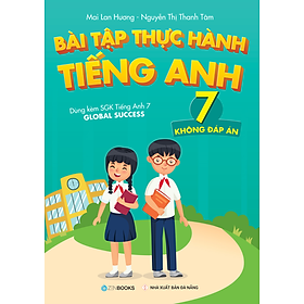 Hình ảnh Bài Tập Thực Hành Tiếng Anh 7 (Không Đáp Án) - Dùng Kèm SGK Tiếng Anh 7 GLOBAL SUCCESS