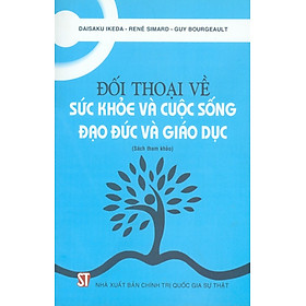 Sách Đối Thoại Về Sức Khỏe Và Cuộc Sống, Đạo Đức Và Giáo Dục