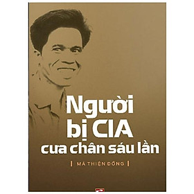 Người Bị CIA Cưa Chân Sáu Lần